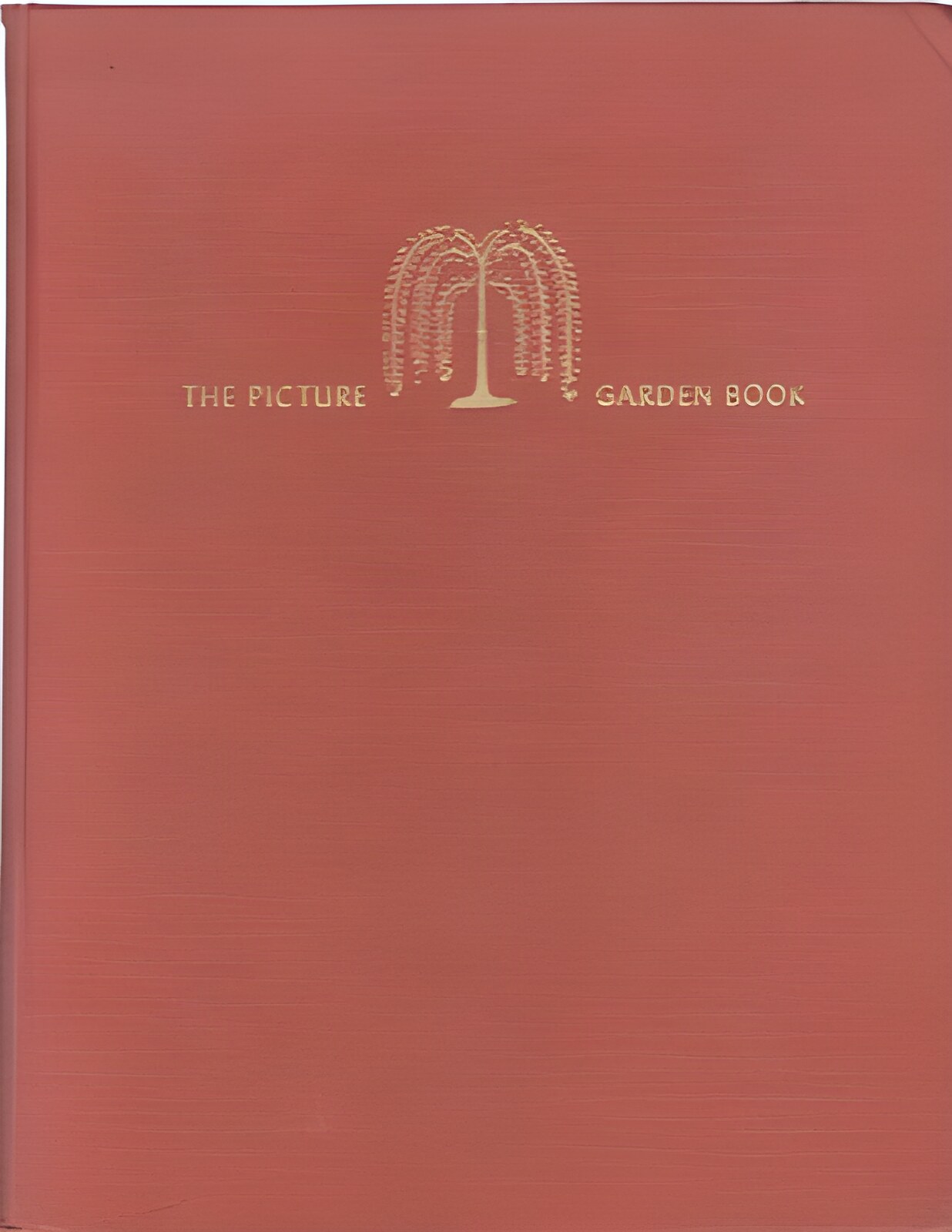 The Picture Garden Book: And Gardener's Assistant by: Richard Pratt & Edward Steichen 
