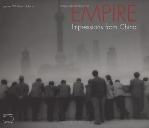 Empire: Impressions from China by: Delano, James Whitlow 