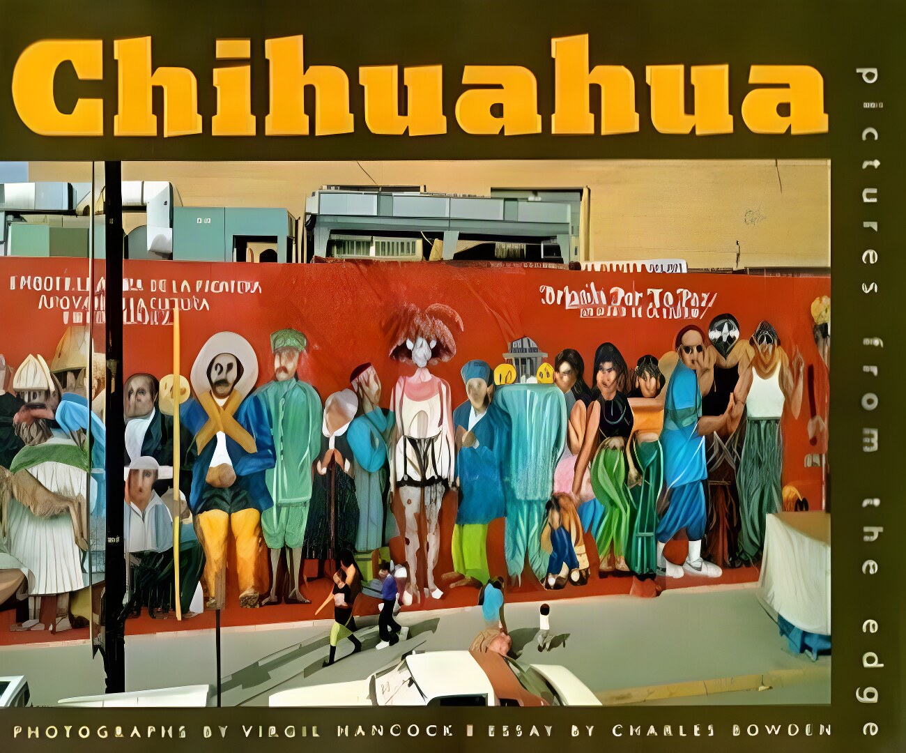 Chihuahua: Pictures from the Edgeby: Virgil Hancock, Charles Bowden
