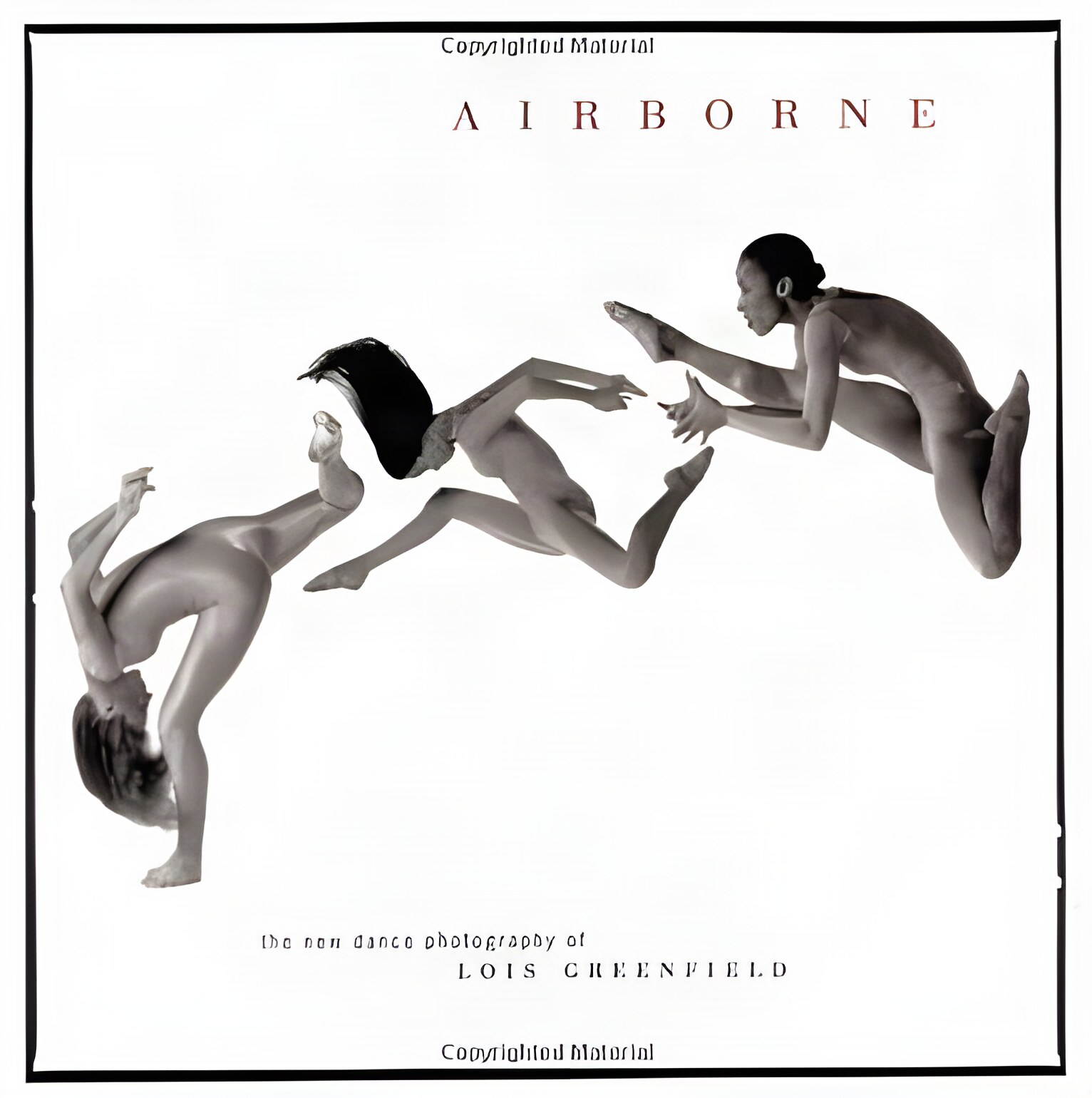 Airborne: The New Dance Photography of Lois Greenfield by: Greenfield, Lois