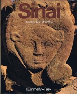 Sinai: Pharaohs, Miners, Pilgrims and Soldiersby: Beno Rothenberg / Helfried Weyer