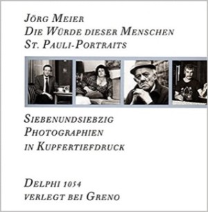 Die Wurde dieser Menschen : St. Pauli-Portraitsby: Meier, Jorg