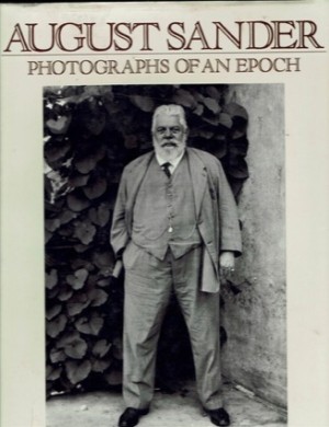 August Sander: Photographs of an Epoch, 1904-1959by: Robert Kramer; Beaumont Newhall (Foreword)