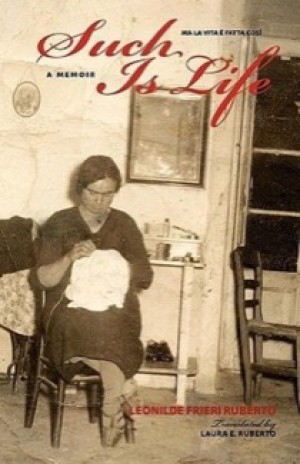 Such Is Life: A Memoirby: Ruberto, Leonilde Frieri, Translation: Ruberto, Laura E