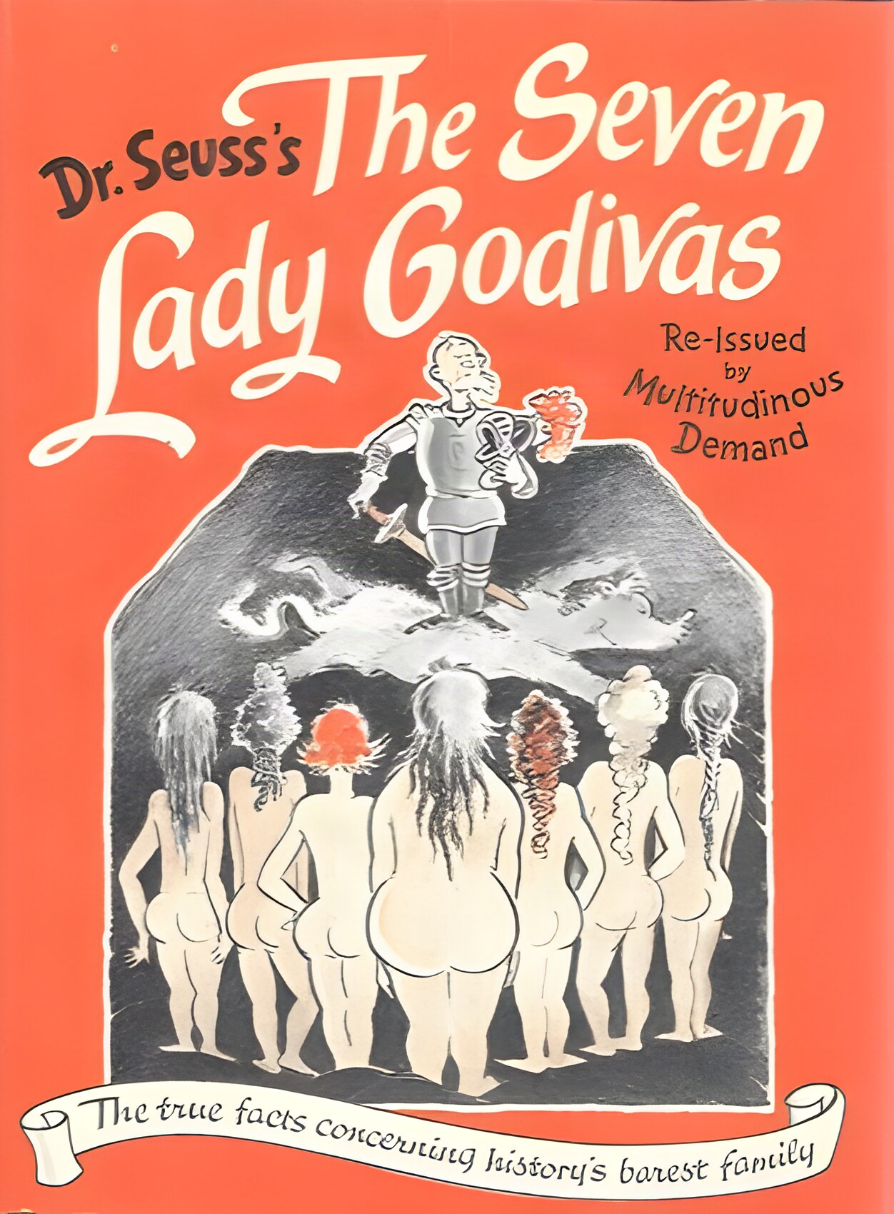 The Seven Lady Godivas: The True Facts Concerning History's Barest Family by: Seuss, Dr. 