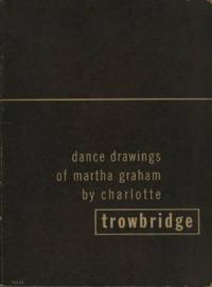 Dance Drawings of Martha Graham by Charlotte Trowbridgeby: Charlotte Trowbridge