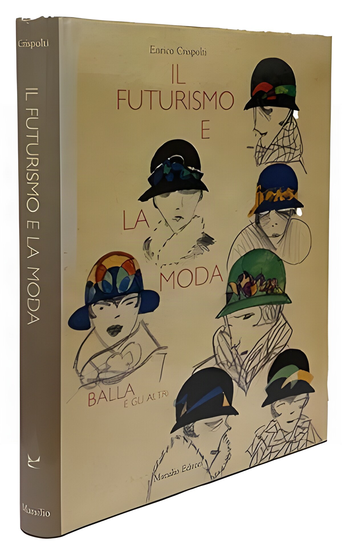 Il futurismo e la moda: Balla e gli altri (Italian Edition)by: Crispolti, Enrico