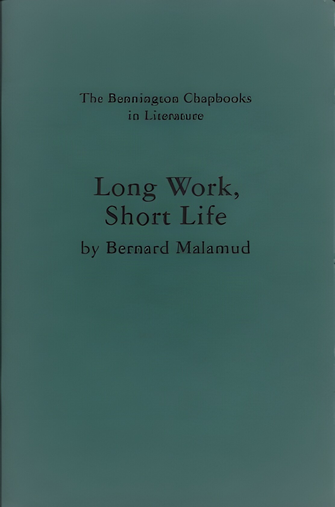Long Work, Short Lifeby: Malamud, Bernard 