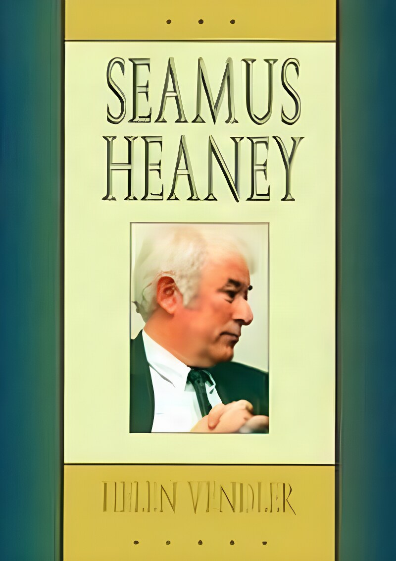 Seamus Heaneyby: Vendler, Helen 
