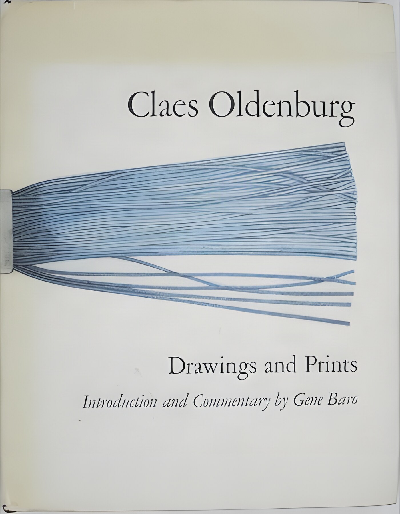 Claes Oldenburg: Drawings and Printsby: Baro, Gene