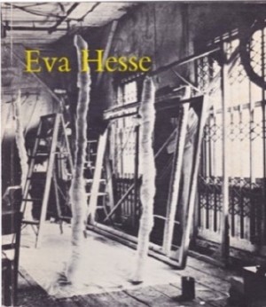 Eva Hesse: A Memorial Exhibition by: Eva Hesse