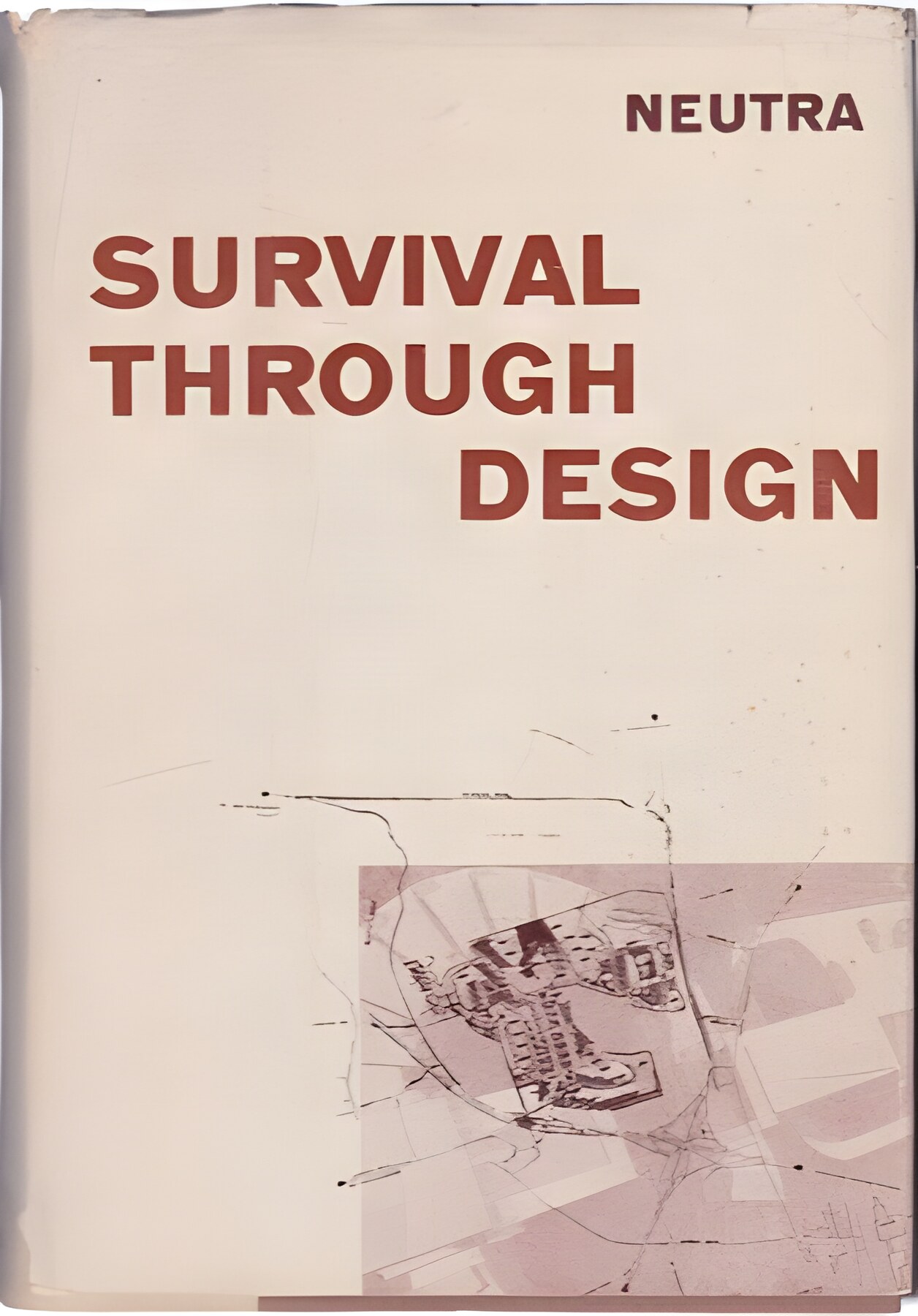 Survival Through Designby: Richard Neutra 
