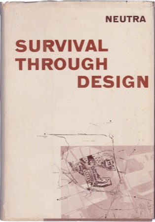 Survival Through Designby: Richard Neutra 