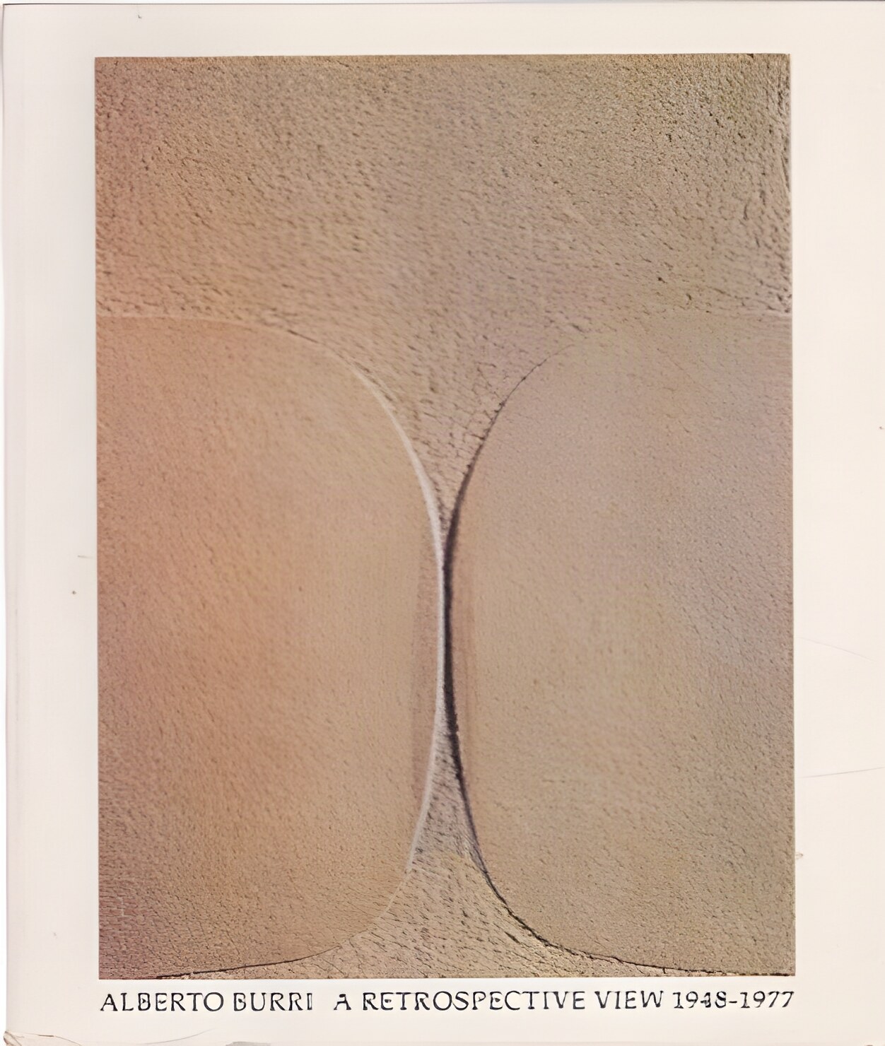 Alberto Burri A Retrospective View 1948-1977 by: Nordland, Gerald 