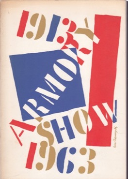 1913 Armory Show; 50th Anniversary Exhibition, 1963by: Edward H. Dwight (Foreword)