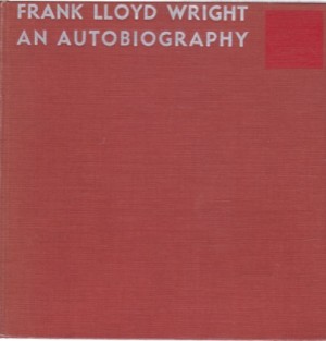 Frank Lloyd Wright: An Autobiographyby: Wright, Frank Lloyd 