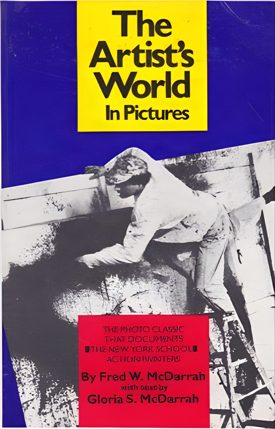The Artist's World in Pictures: New York School by: Fred McDarrah; Gloria S. McDarrah 