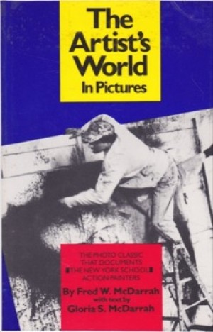 The Artist's World in Pictures: New York School by: Fred McDarrah; Gloria S. McDarrah 