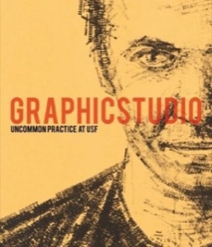 Graphicstudio: Uncommon Practice and the Art of the Impossible by: Jade Dellinger 