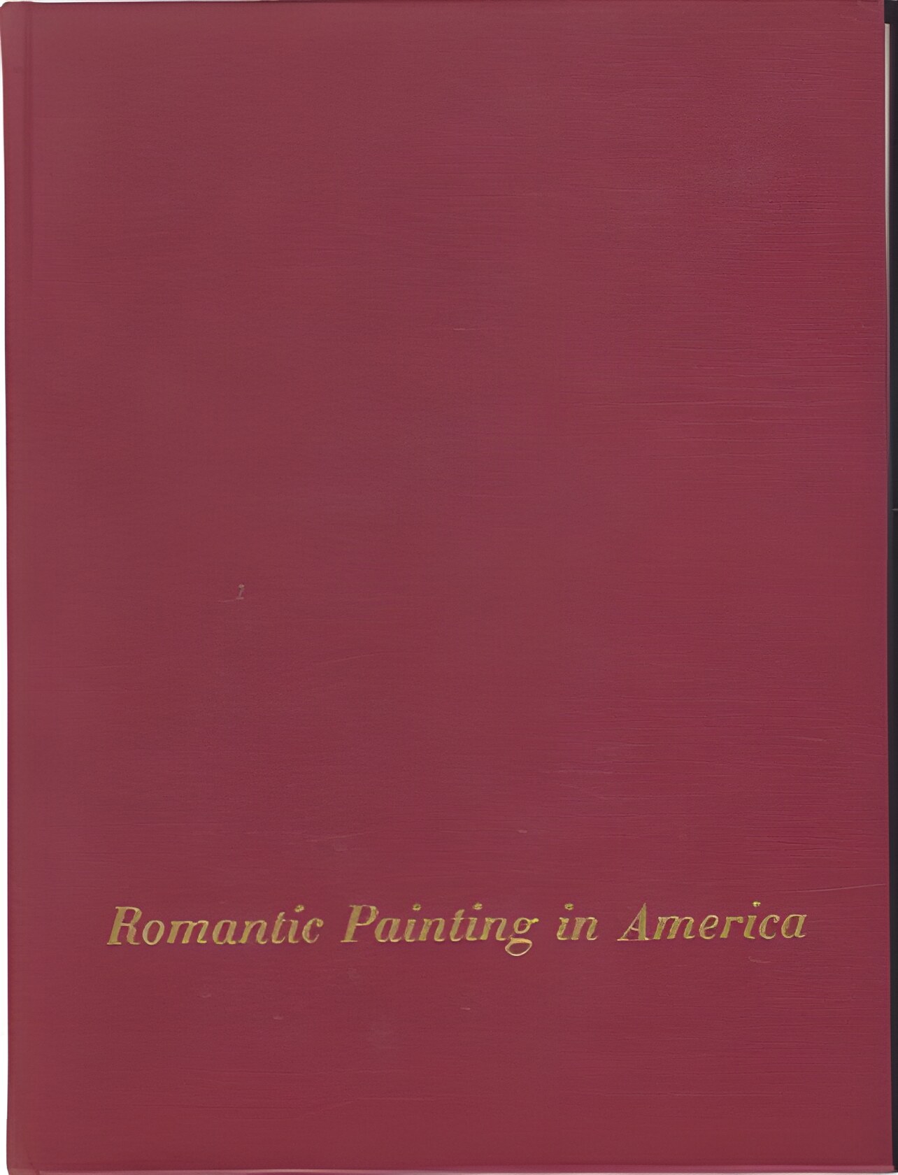 Romantic Painting in America by: Soby, James Thrall and Dorothy C. Miller 