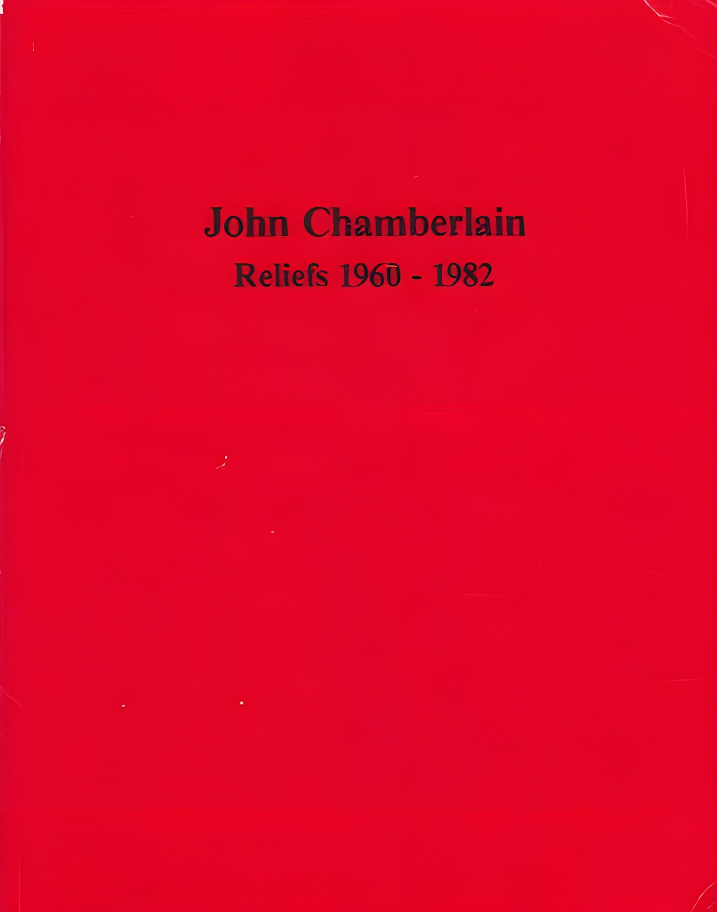 John Chamberlain: Reliefs 1960-1983by: Auping, Michael 
