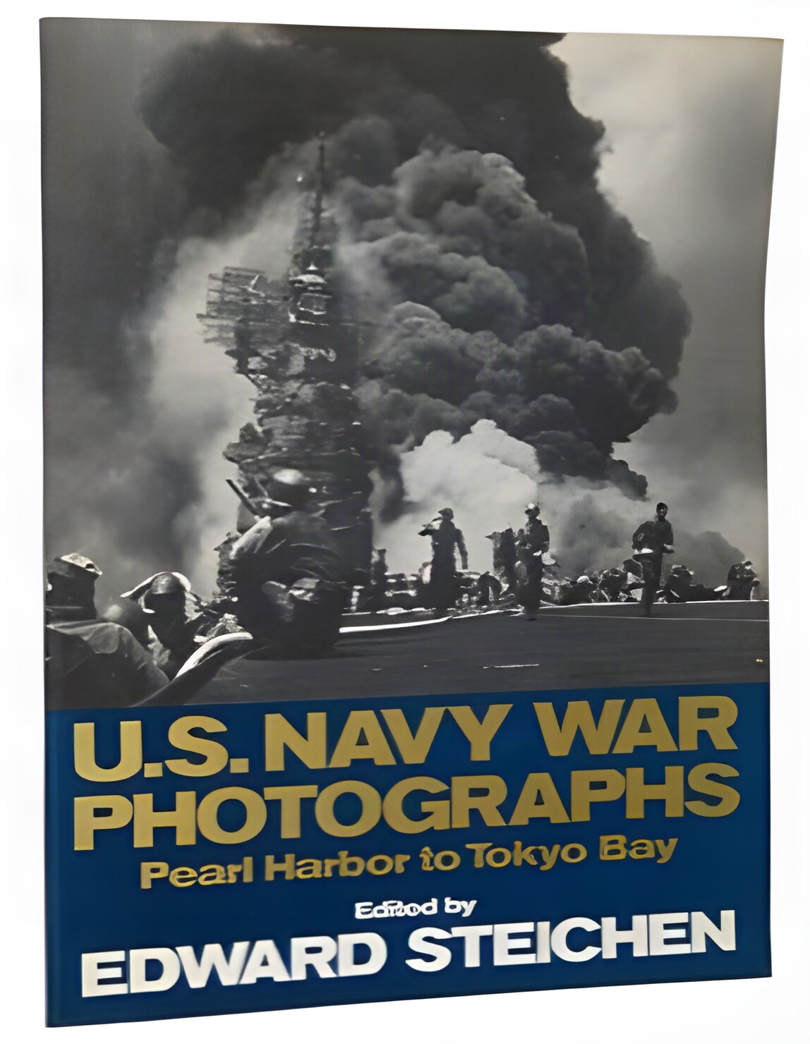 U.S. Navy War Photographs: Pearl Harbor to Tokyo Bayby: Steichen, Edward and Tom Maloney (Editor)