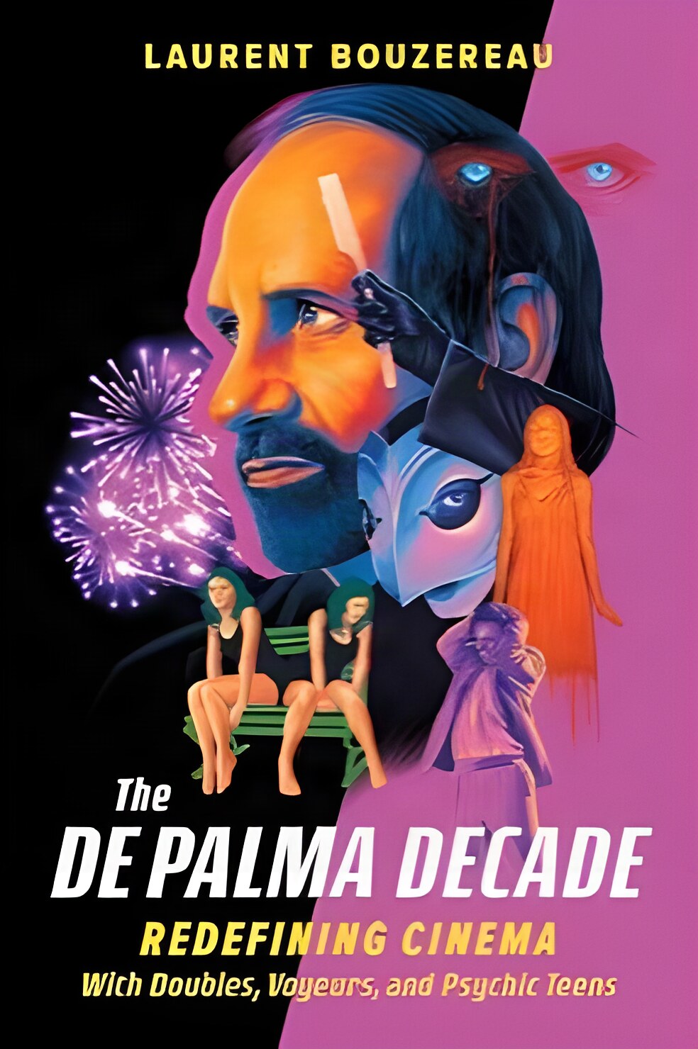 The De Palma Decade: Redefining Cinema with Doubles, Voyeurs, and Psychic Teens by: Laurent Bouzereau 