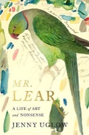 Mr. Lear: A Life of Art and Nonsense by: Uglow, Jenny 