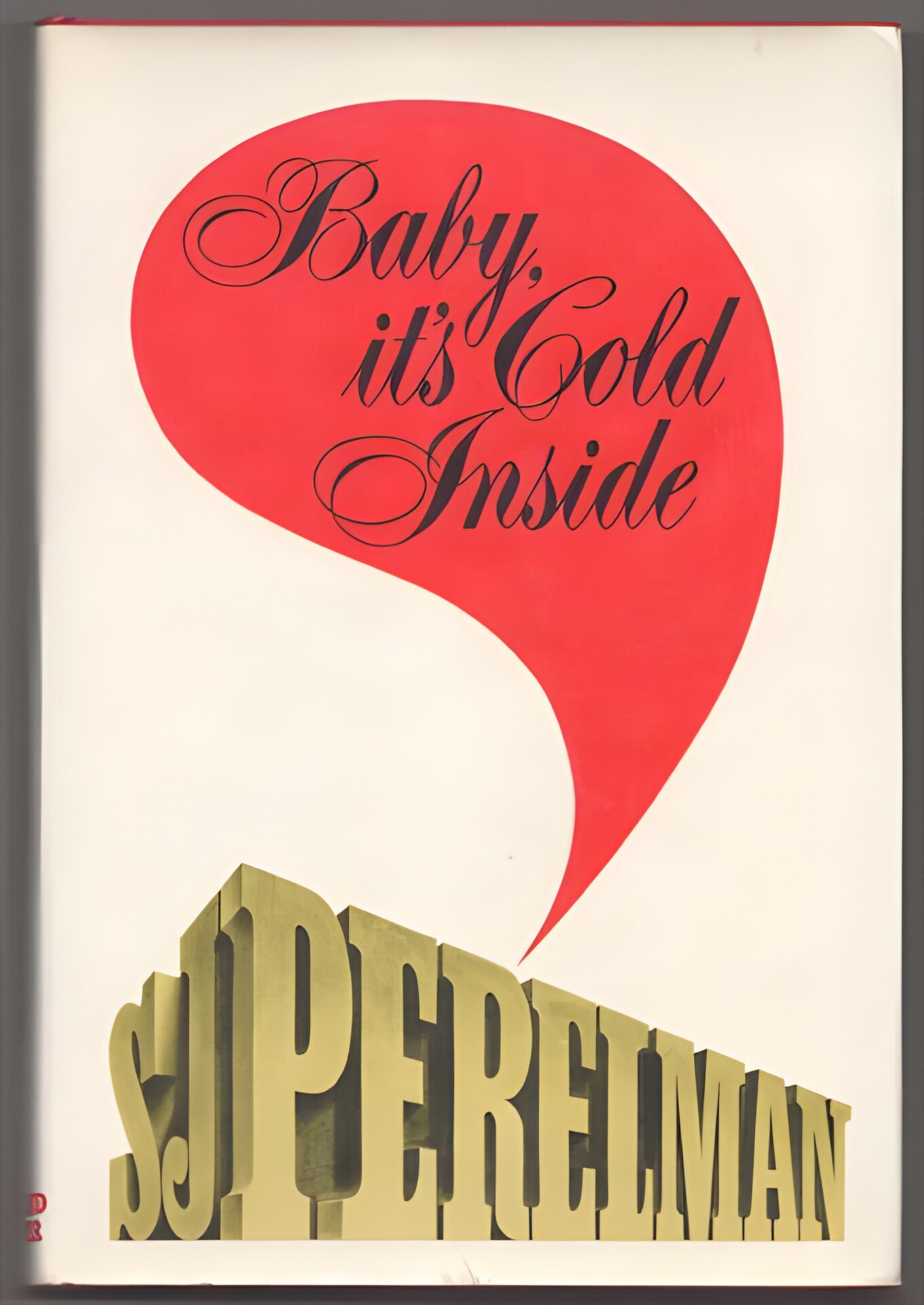 Baby, It's Cold Inside by: S. J. Perelman 