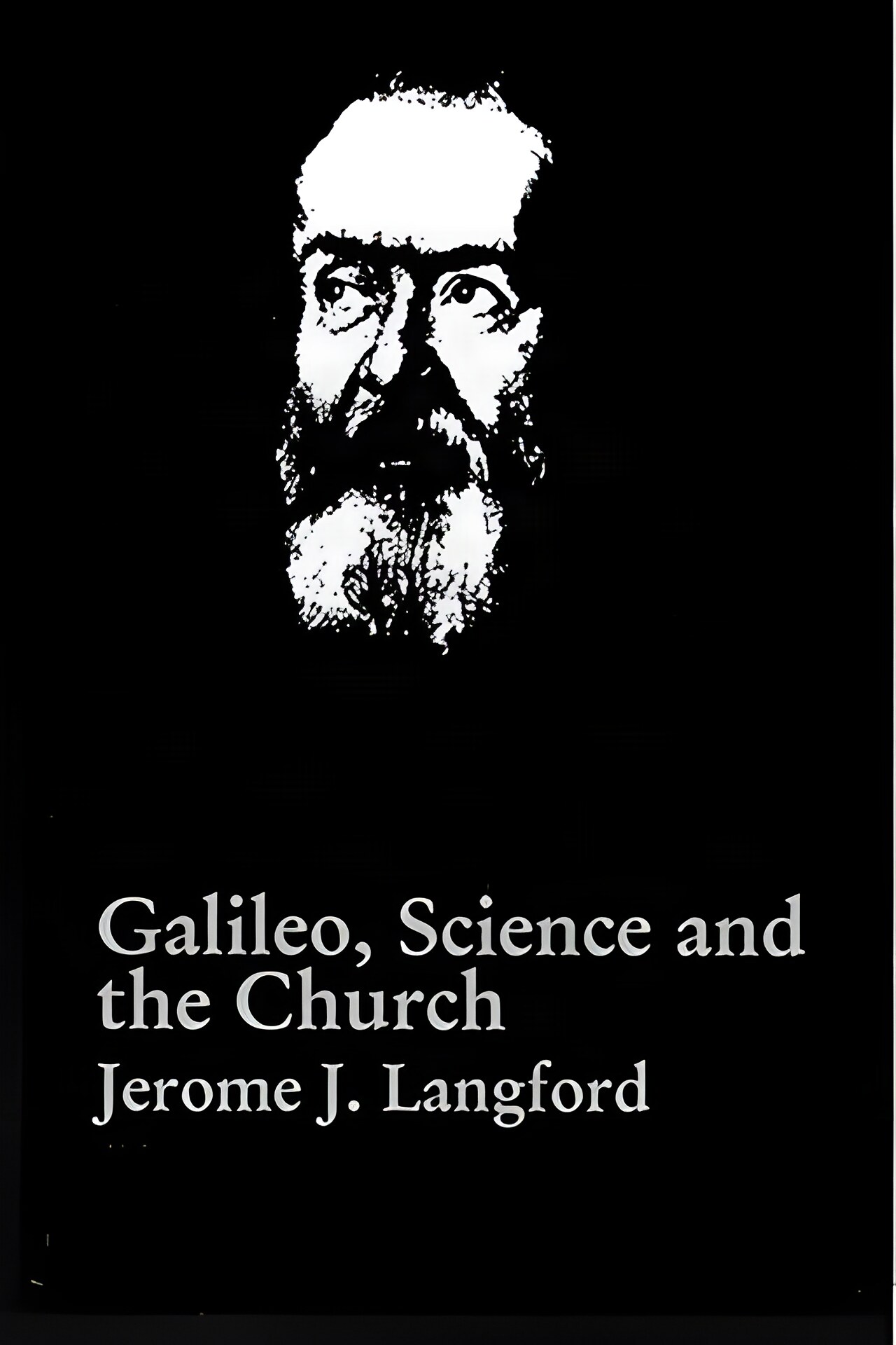 Galileo, Science and the Church by: Jerome J. Langford 