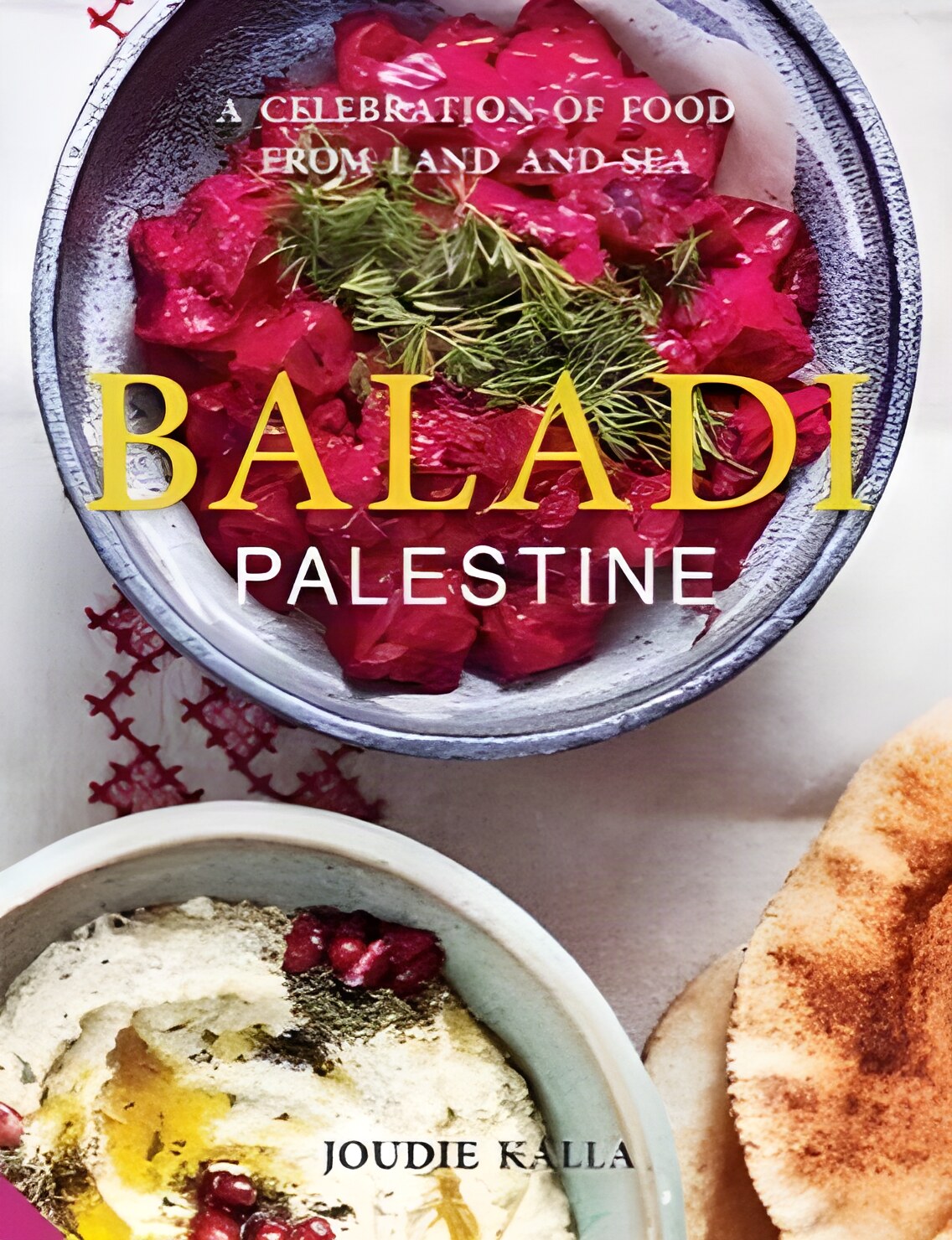 Baladi: Palestine - A Celebration of Food from Land and Sea by: Kalla, Joudie 
