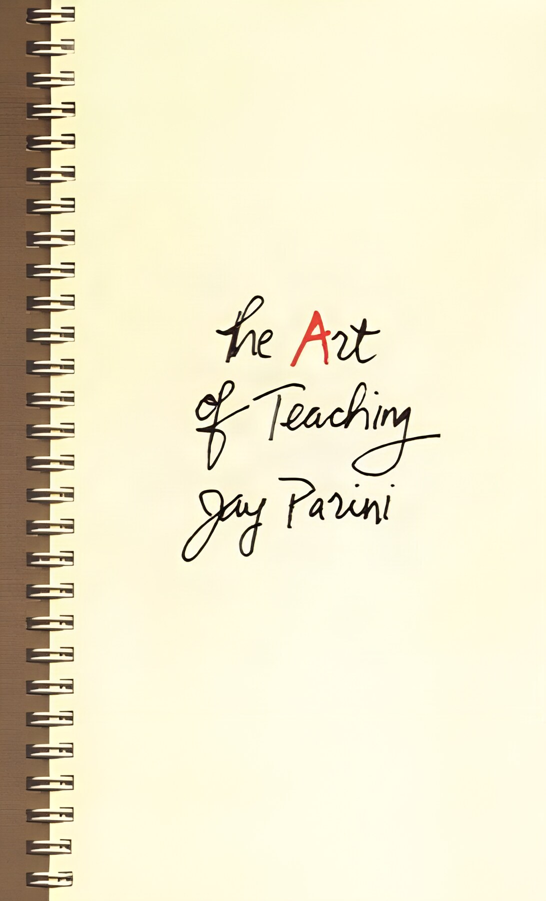 The Art of Teaching (SIGNED COPY)by: Jay Parini 