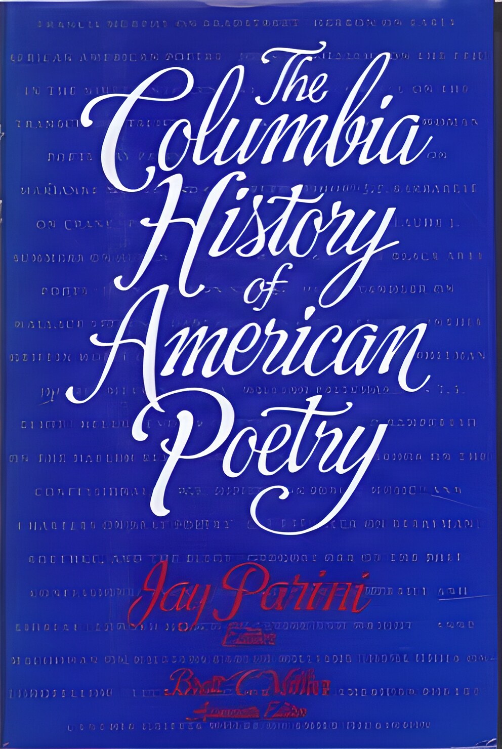 The Columbia History of American Poetry (SIGNED COPY)by: Parini, Jay [Editor] 