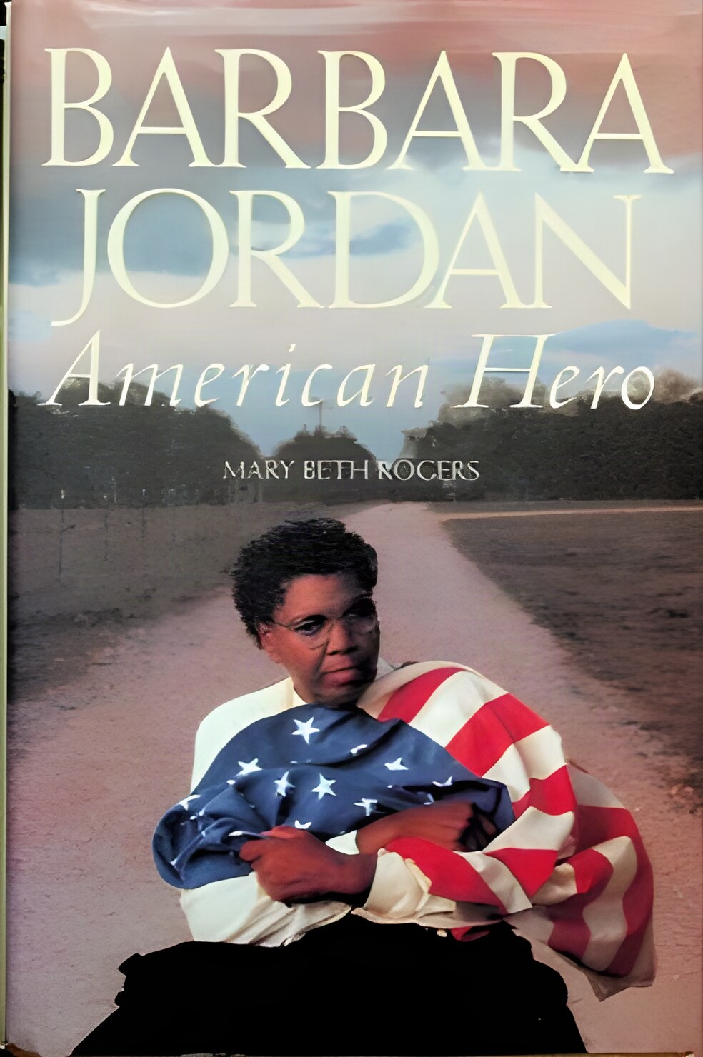 Barbara Jordan: American Hero by: Rogers, Mary Beth 