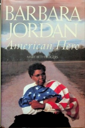 Barbara Jordan: American Hero by: Rogers, Mary Beth 