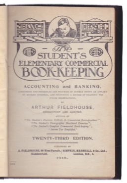 The Student's Elementary Commercial Book Keeping by: Arthur Fieldhouse 