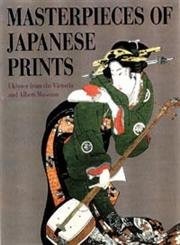 Masterpieces of Japanese Prints: Ukiyo-e from the Victoria and Albert Museumby: Rupert Faulkner 