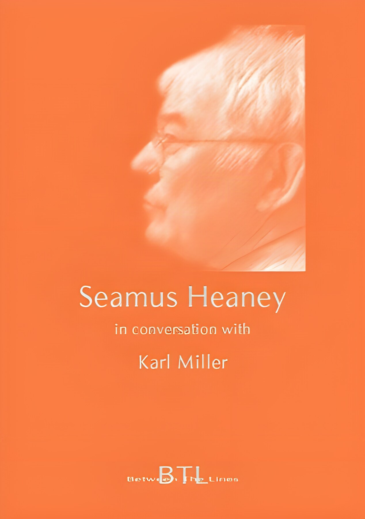 Seamus Heaney: In Conversation With Karl Millerby: Karl Miller 