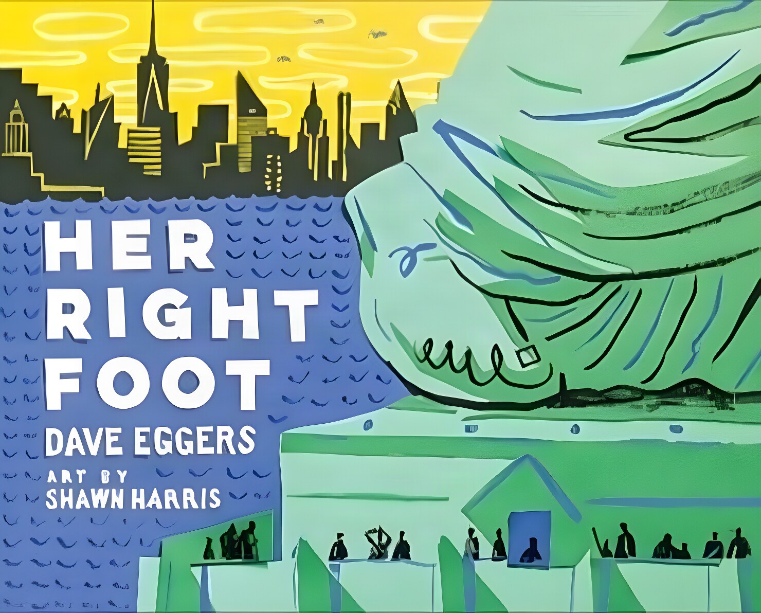Her Right Foot (SIGNED COPY)by: Dave Eggers, Shawn Harris (Artist) 