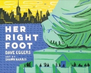 Her Right Foot (SIGNED COPY)by: Dave Eggers, Shawn Harris (Artist) 