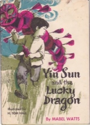 Yin Sun and the Lucky Dragonby: Watts, Mabel 