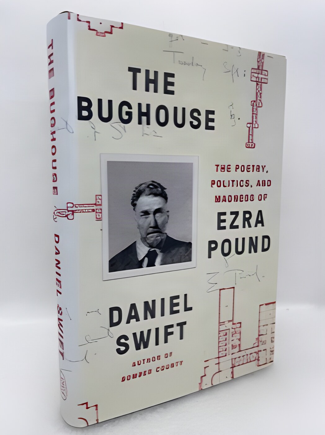 The Bughouse: The Poetry, Politics, and Madness of Ezra Pound by: [Pound, Ezra] Swift, Daniel 