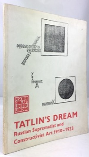 Tatlin s Dream: Russian Suprematist and Constructivist Art 1910-1923 by: Nakov, Andrei B. 