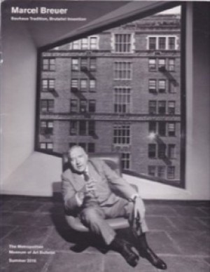 Marcel Breuer: Bauhaus Tradition, Brutalist Invention by: Bergdoll, Barry / Beyer, John H. 
