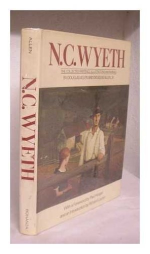 N.C. Wyeth: The Collected Paintings, illustrations and Murals by: Allen, Douglas & Allen, Douglas Jr. 