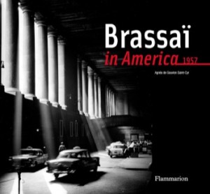 Brassai in America, 1957by: Saint-Cyr, Agnes De Gouvion 