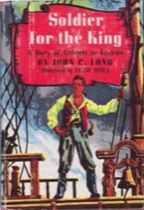 Soldier for the King: A Story of Amherst in Americaby: John C. Long 