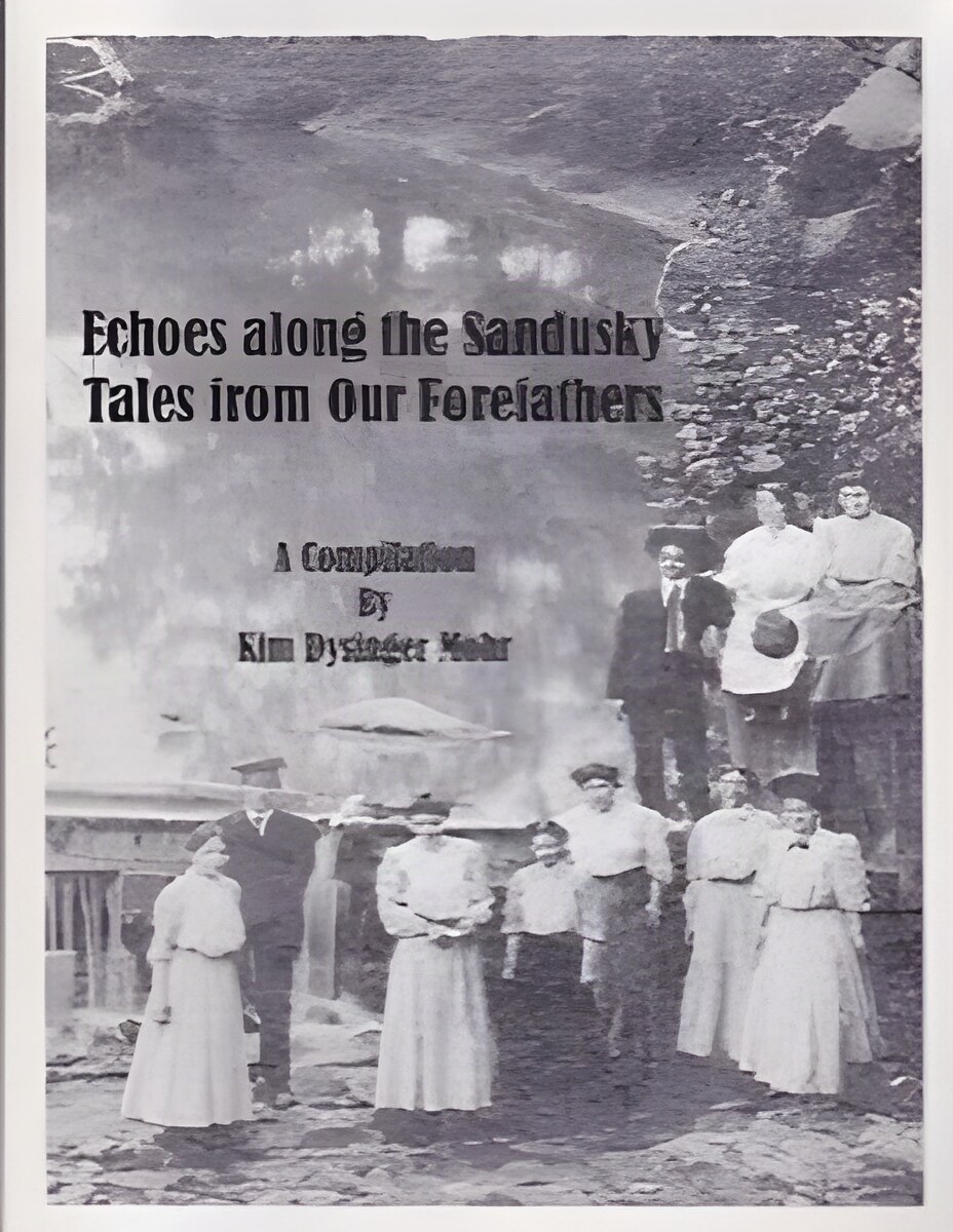 Echoes Along the Sandusky: Tales from Our Forefathersby: Kim Dysinger Mohr (Ed.)