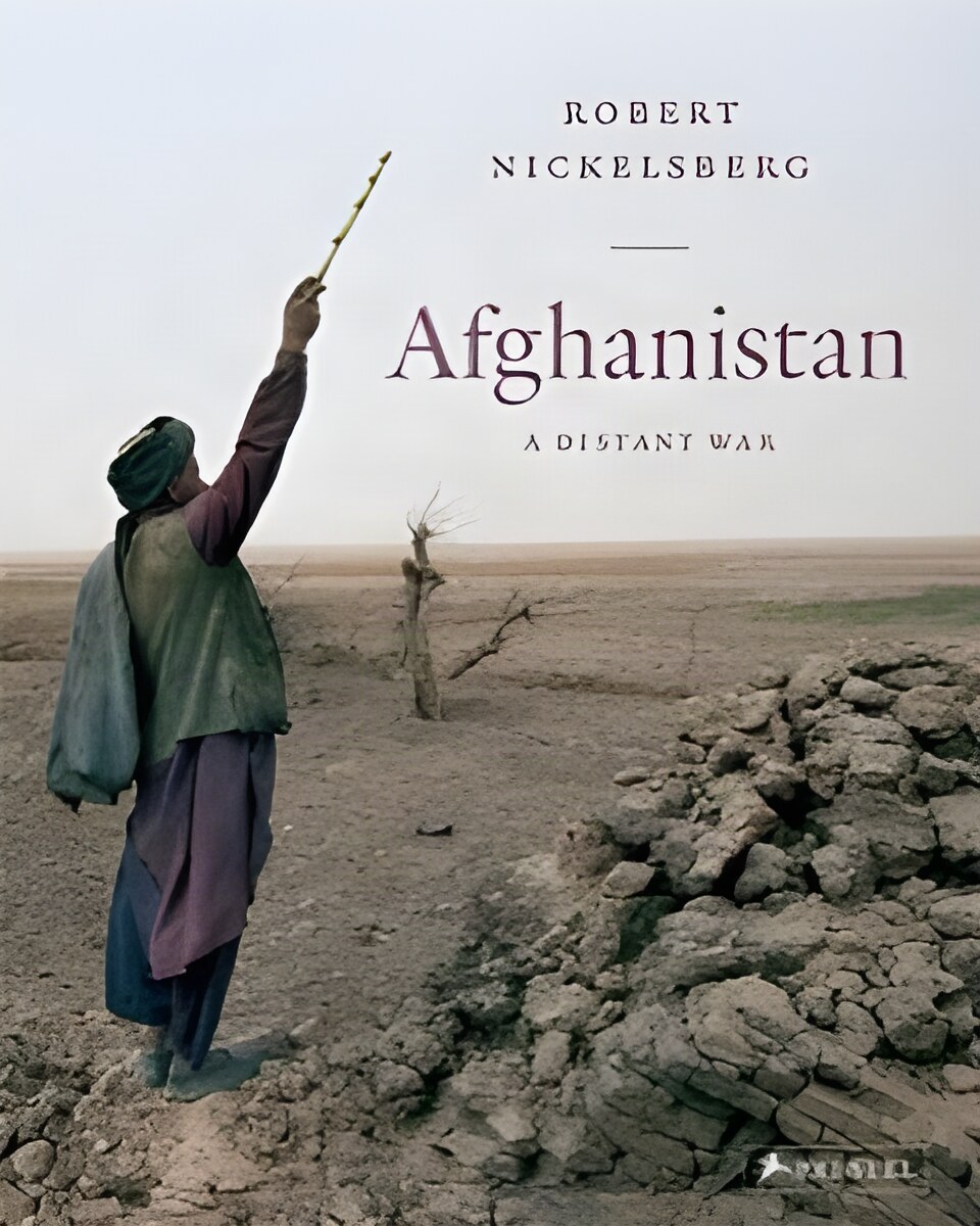Afghanistan: A Distant War (INSCRIBED COPY)by: Robert Nickelsberg. Ahmad Nader Nadery (Introduction), Steve Coll (Contributor)