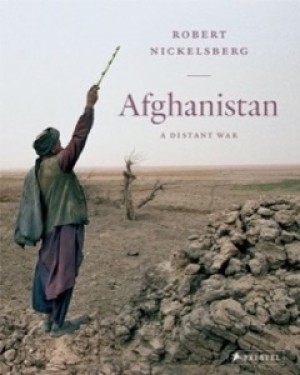 Afghanistan: A Distant War (INSCRIBED COPY)by: Robert Nickelsberg. Ahmad Nader Nadery (Introduction), Steve Coll (Contributor)